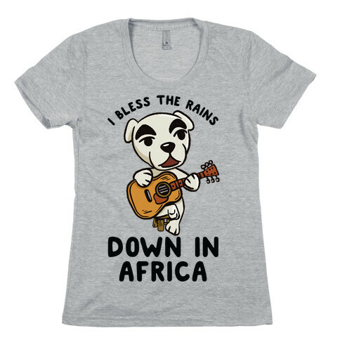 I Bless The Rains Down In Africa K.K. Slider Parody Womens T-Shirt