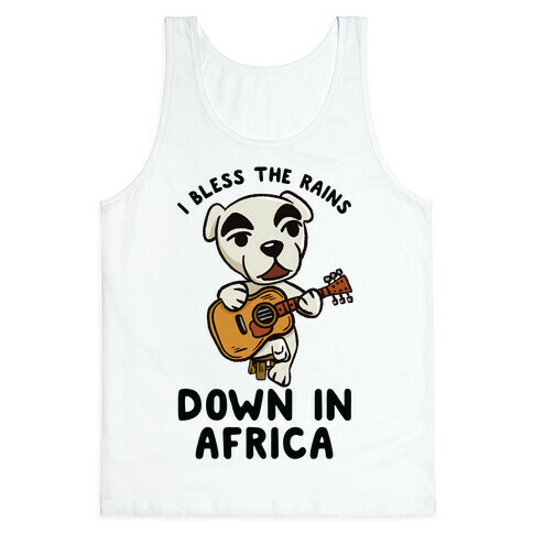 I Bless The Rains Down In Africa K.K. Slider Parody Tank Top