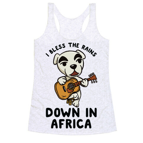 I Bless The Rains Down In Africa K.K. Slider Parody Racerback Tank Top