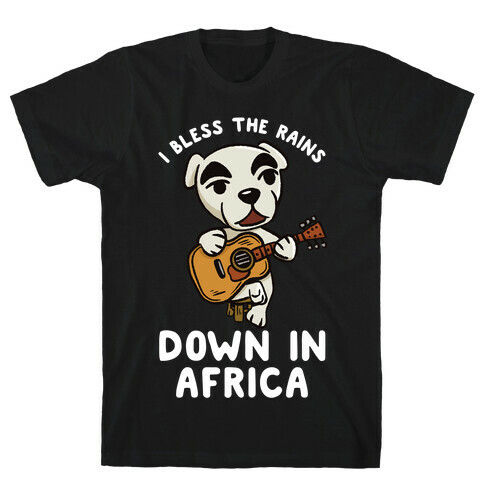 I Bless The Rains Down In Africa K.K. Slider Parody T-Shirt
