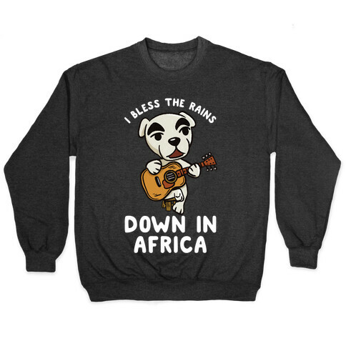 I Bless The Rains Down In Africa K.K. Slider Parody Pullover