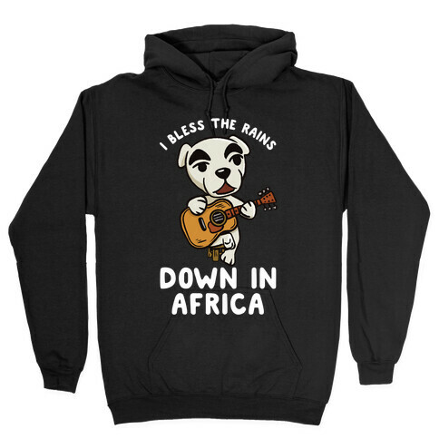 I Bless The Rains Down In Africa K.K. Slider Parody Hooded Sweatshirt