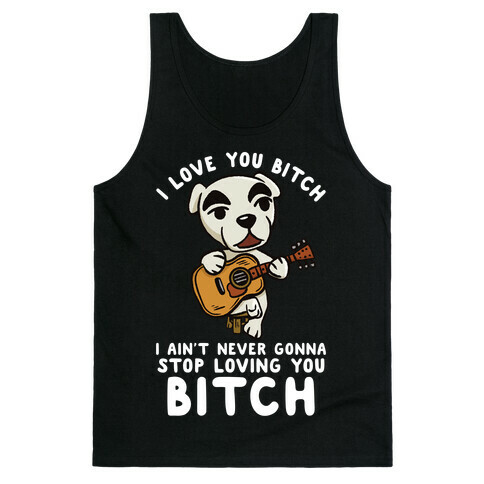 I Love You Bitch K.K. Slider Parody Tank Top