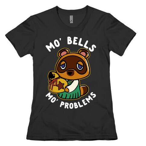 Mo' Bells Mo' Problems Tom Nook Womens T-Shirt