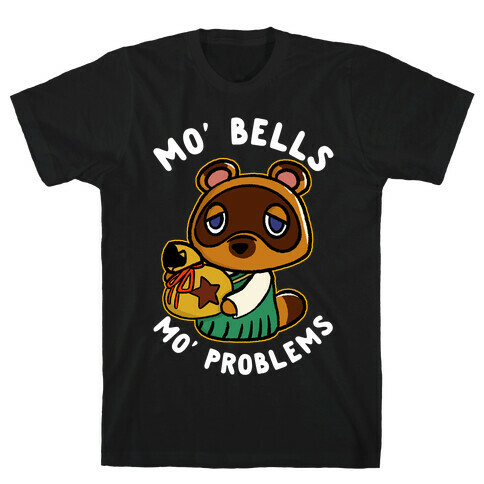 Mo' Bells Mo' Problems Tom Nook T-Shirt