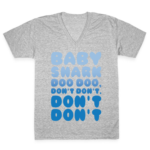 Don't Baby Shark Song Parody V-Neck Tee Shirt