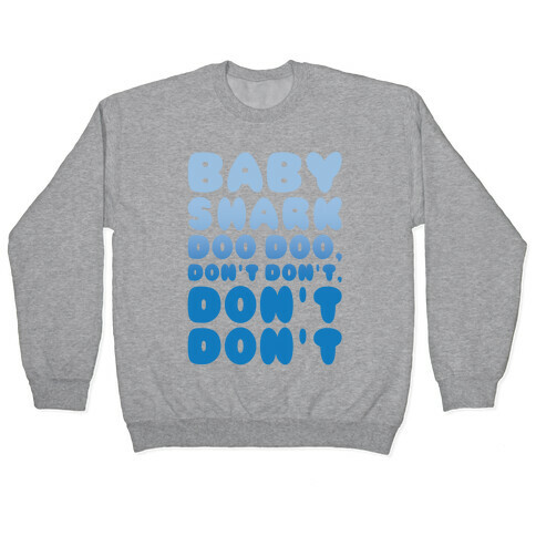 Don't Baby Shark Song Parody White Print Pullover