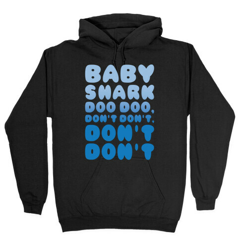 Don't Baby Shark Song Parody White Print Hooded Sweatshirt