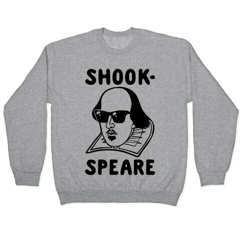 Shook-Speare Shook Shakespeare Parody Pullover