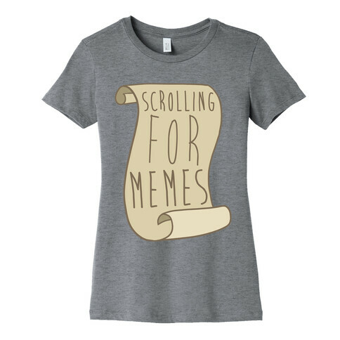 Scrolling for Memes Womens T-Shirt