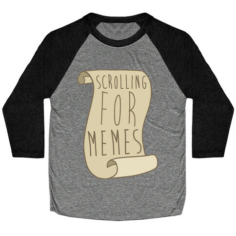 Scrolling for Memes Baseball Tee