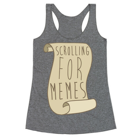 Scrolling for Memes Racerback Tank Top