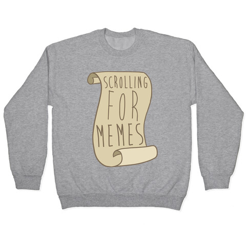 Scrolling for Memes Pullover