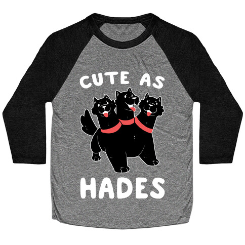 Cute as Hades - Cerberus  Baseball Tee