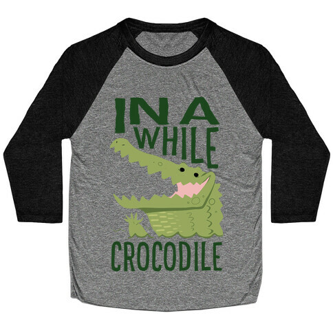 In a While, Crocodile Baseball Tee