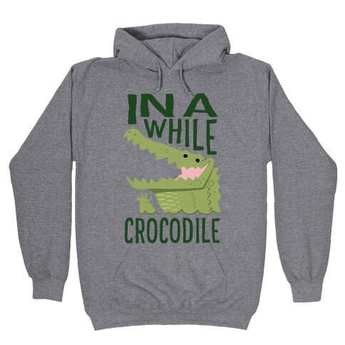 In a While, Crocodile Hooded Sweatshirt