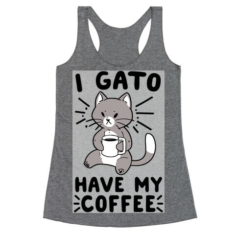 I Gato Have My Coffee  Racerback Tank Top