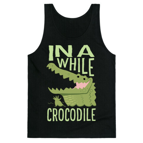 In a While, Crocodile Tank Top
