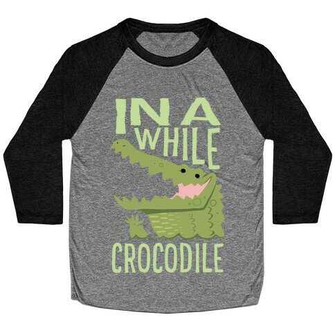 In a While, Crocodile Baseball Tee