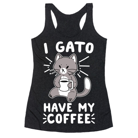 I Gato Have My Coffee  Racerback Tank Top