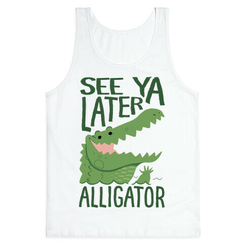 See Ya Later, Alligator Tank Top