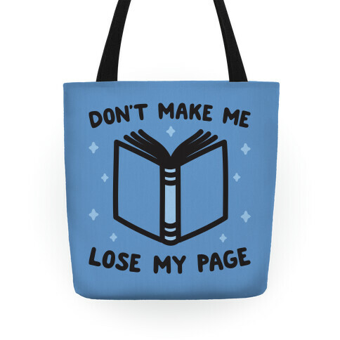 Don't Make Me Lose My Page Tote