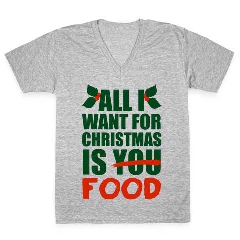 All I Want For Christmas Is Food V-Neck Tee Shirt