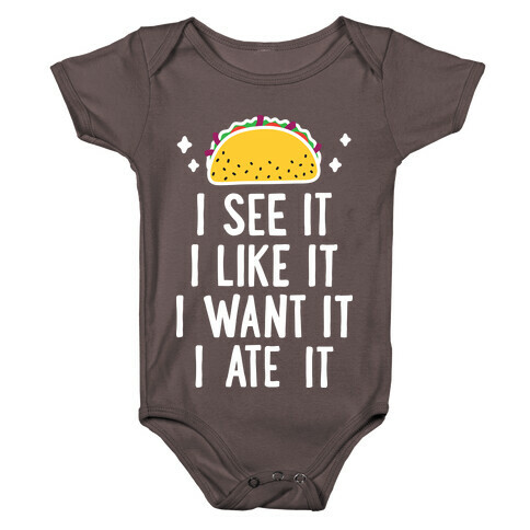 I See It I Like It I Want It I Ate It - 7 Tacos Parody  Baby One-Piece