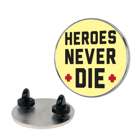 Heroes Never Die Pin