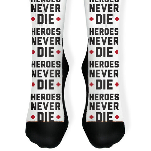 Heroes Never Die Sock