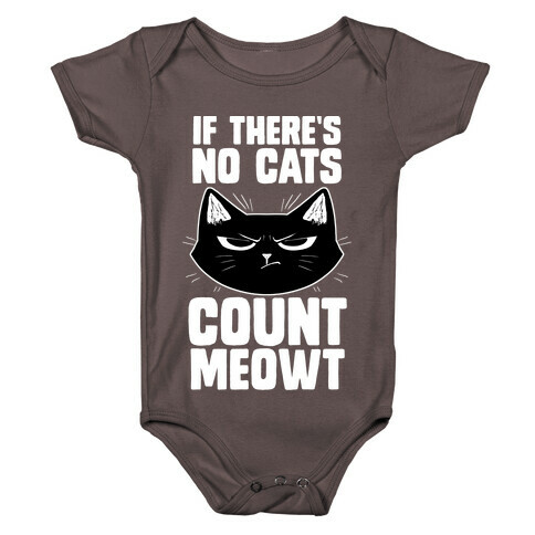 If There's No Cat's Count Meowt Baby One-Piece