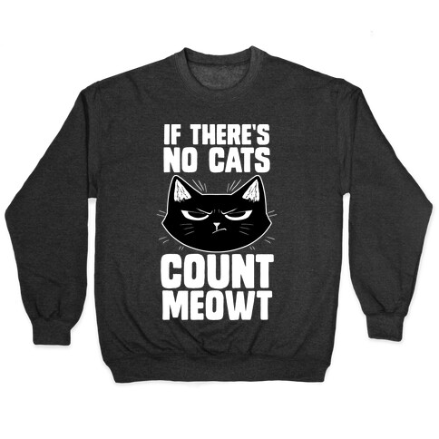 If There's No Cat's Count Meowt Pullover