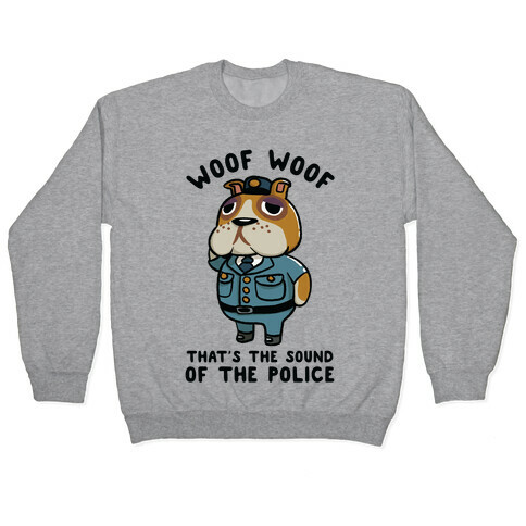 Woof Woof That's the Sound of the Police Booker Pullover