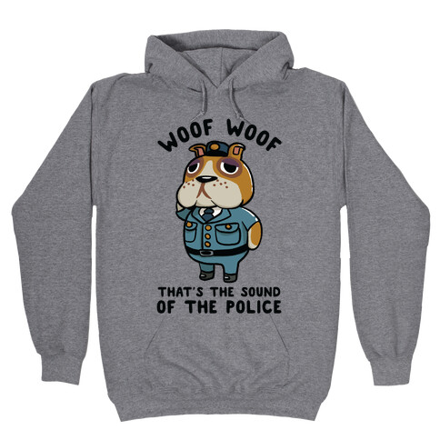 Woof Woof That's the Sound of the Police Booker Hooded Sweatshirt