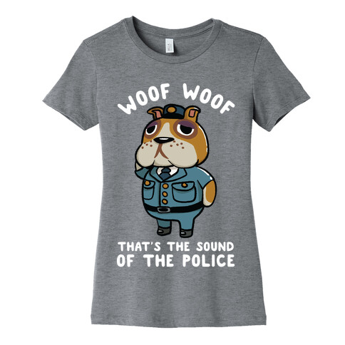 Woof Woof That's the Sound of the Police Booker Womens T-Shirt