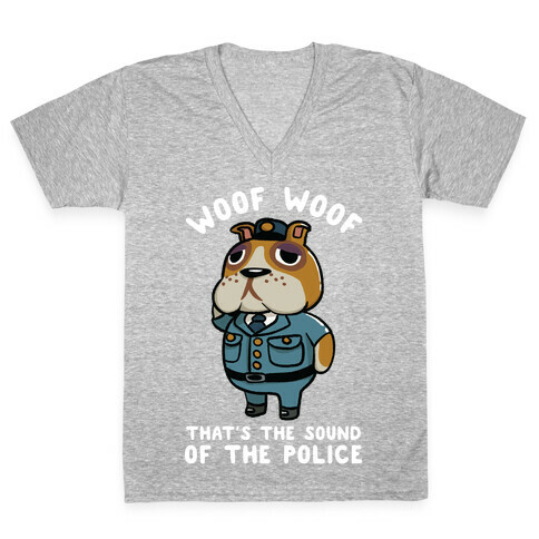 Woof Woof That's the Sound of the Police Booker V-Neck Tee Shirt