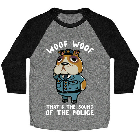 Woof Woof That's the Sound of the Police Booker Baseball Tee