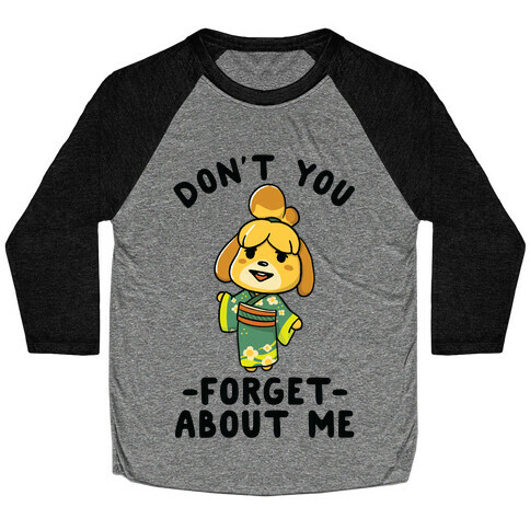 Don't You Forget About me Issabelle Baseball Tee