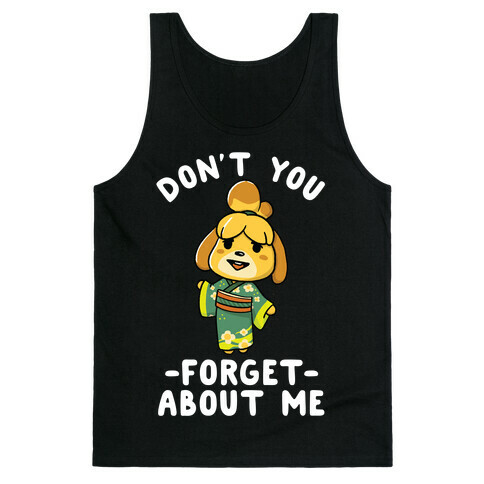 Don't You Forget About me Issabelle Tank Top