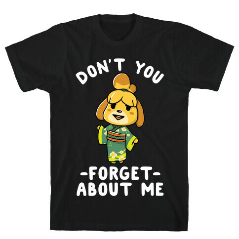 Don't You Forget About me Issabelle T-Shirt