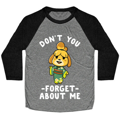 Don't You Forget About me Issabelle Baseball Tee