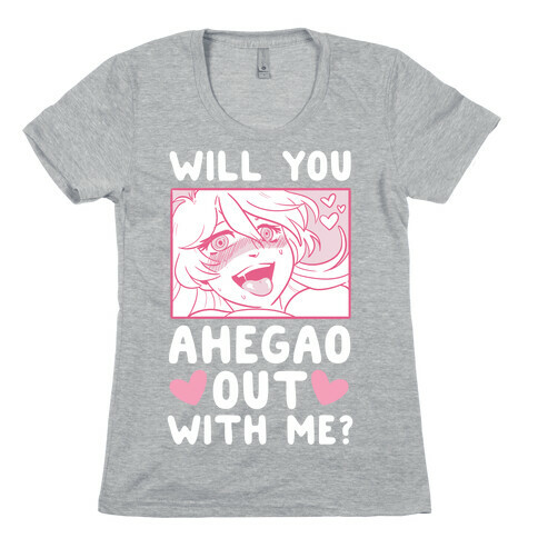 Will You Ahegao Out With Me Womens T-Shirt