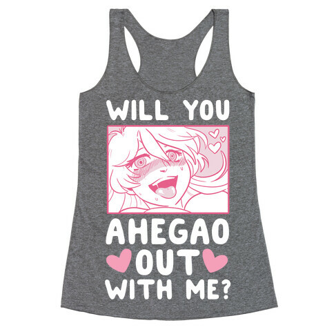 Will You Ahegao Out With Me Racerback Tank Top
