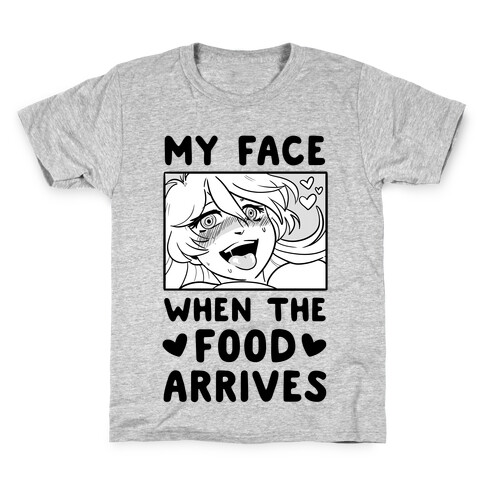 My Face When the Food Arrives  Kids T-Shirt