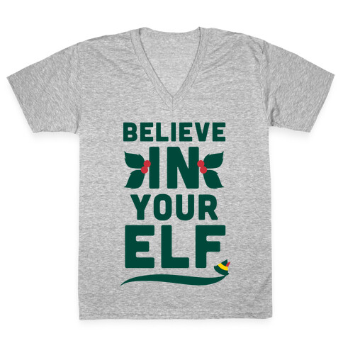 Believe In Your Elf! V-Neck Tee Shirt