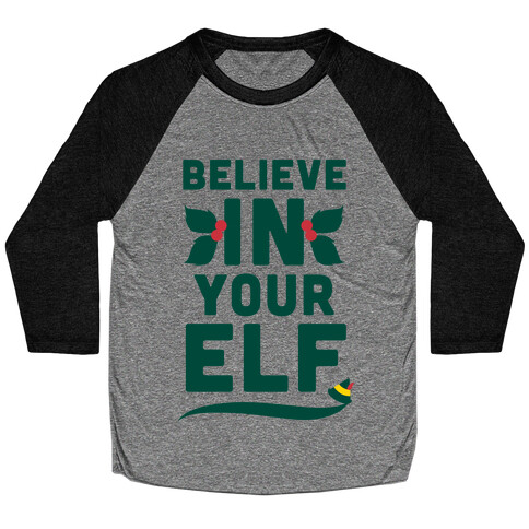 Believe In Your Elf! Baseball Tee