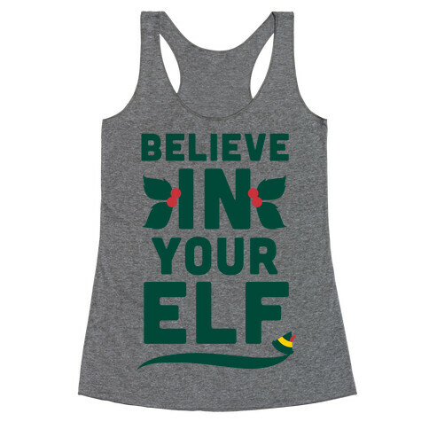 Believe In Your Elf! Racerback Tank Top