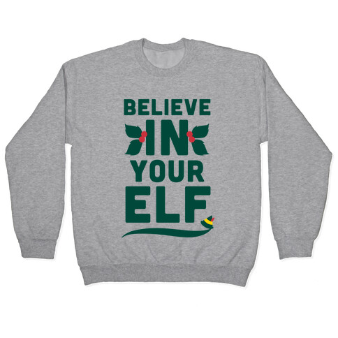 Believe In Your Elf! Pullover