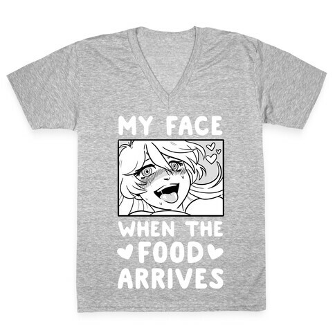 My Face When the Food Arrives  V-Neck Tee Shirt