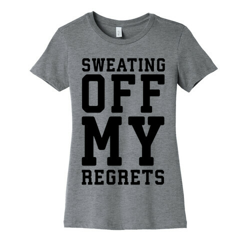 Sweating Off My Regrets Womens T-Shirt